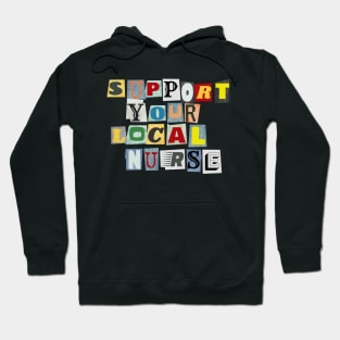 Support Your Local Nurse Hoodie